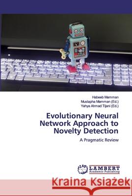 Evolutionary Neural Network Approach to Novelty Detection Mamman, Habeeb 9786200300492