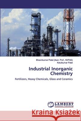 Industrial Inorganic Chemistry Patel, Ketulkumar 9786200302328