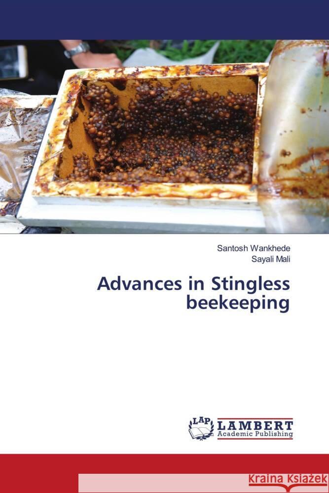 Advances in Stingless beekeeping Santosh Wankhede Sayali Mali 9786200302786 LAP Lambert Academic Publishing