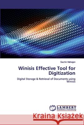 Winisis Effective Tool for Digitization Mahajan, Sachin 9786200304605