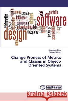 Change Proness of Metrics and Classes in Object-Oriented Systems Amandeep Kaur Gaurav Dhiman 9786200311009