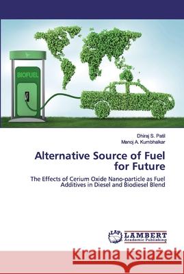 Alternative Source of Fuel for Future Patil, Dhiraj S. 9786200312525