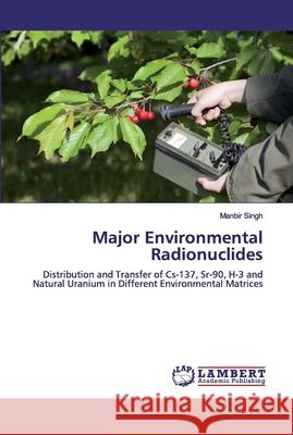 Major Environmental Radionuclides Singh, Manbir 9786200314277