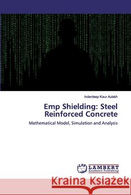 Emp Shielding: Steel Reinforced Concrete Aulakh, Inderdeep Kaur 9786200314727