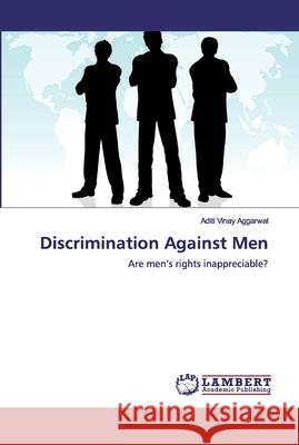 Discrimination Against Men Vinay Aggarwal, Aditi 9786200314796