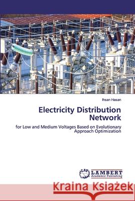 Electricity Distribution Network Hasan, Ihsan 9786200315571 LAP Lambert Academic Publishing