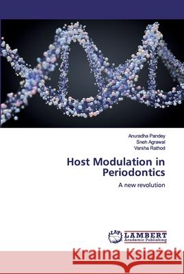 Host Modulation in Periodontics Pandey, Anuradha 9786200315656 LAP Lambert Academic Publishing