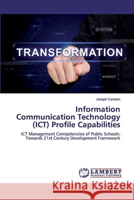 Information Communication Technology (ICT) Profile Capabilities Joseph Carreon 9786200315687