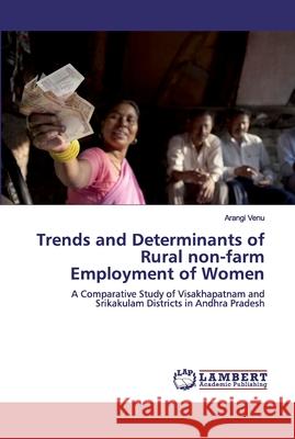 Trends and Determinants of Rural non-farm Employment of Women Venu, Arangi 9786200317162