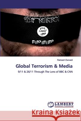 Global Terrorism & Media Ratnesh Dwivedi 9786200319029
