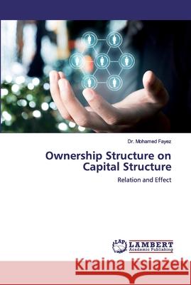 Ownership Structure on Capital Structure Fayez, Mohamed 9786200319623