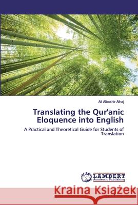 Translating the Qur'anic Eloquence into English Alhaj, Ali Albashir 9786200321244 LAP Lambert Academic Publishing