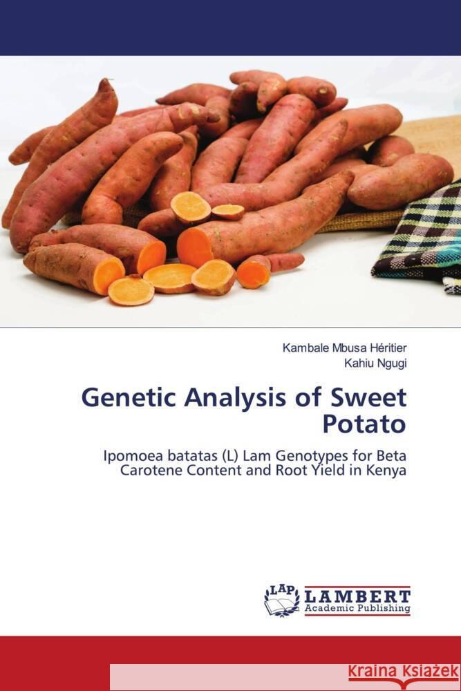 Genetic Analysis of Sweet Potato Mbusa Héritier, Kambale, Ngugi, Kahiu 9786200321565