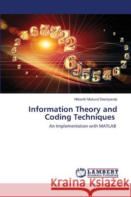 Information Theory and Coding Techniques Nilkanth Mukund Deshpande 9786200322760