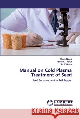 Manual on Cold Plasma Treatment of Seed Nalwa, Cherry 9786200324535