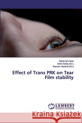 Effect of Trans PRK on Tear Film stability Iqbal, Syeda Iqra 9786200327284