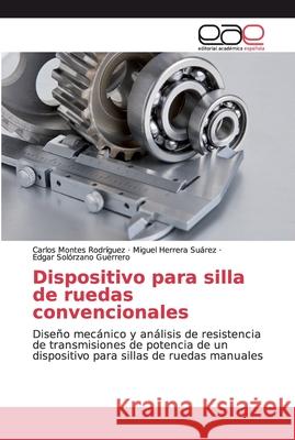 Dispositivo para silla de ruedas convencionales Montes Rodr Miguel Herrer Edgar Sol 9786200328939