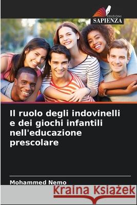 Il ruolo degli indovinelli e dei giochi infantili nell'educazione prescolare Nemo, Mohammed 9786200331861 Edizioni Sapienza