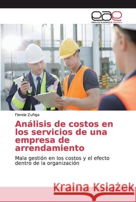 Análisis de costos en los servicios de una empresa de arrendamiento Zuñiga, Fiorela 9786200337795