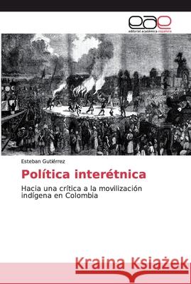 Política interétnica Gutiérrez, Esteban 9786200338426 Editorial Academica Espanola