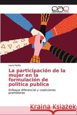 La participación de la mujer en la formulación de politica publica Patiño, Laura 9786200348302 Editorial Académica Española