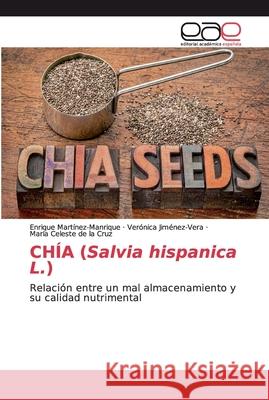 CHÍA (Salvia hispanica L.) Martínez-Manrique, Enrique 9786200351159 Editorial Académica Española