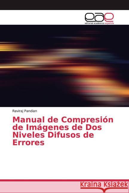 Manual de Compresión de Imágenes de Dos Niveles Difusos de Errores Pandian, Raviraj 9786200352835