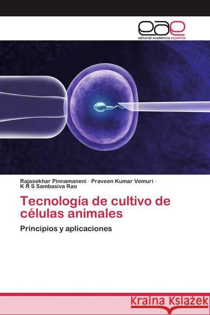 Tecnología de cultivo de células animales : Principios y aplicaciones Pinnamaneni, Rajasekhar; Kumar Vemuri, Praveen; Sambasiva Rao, K R S 9786200353009