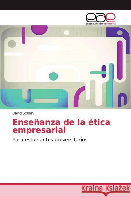 Enseñanza de la ética empresarial : Para estudiantes universitarios Schein, David 9786200353467 Editorial Académica Española