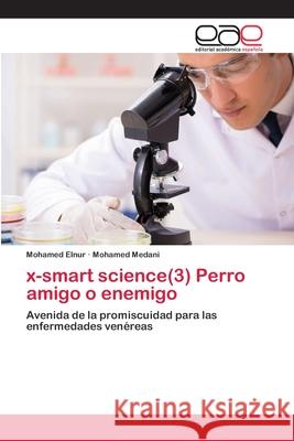 x-smart science(3) Perro amigo o enemigo Mohamed Elnur, Mohamed Medani 9786200354358