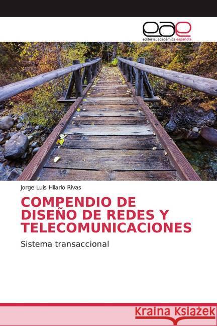 COMPENDIO DE DISEÑO DE REDES Y TELECOMUNICACIONES : Sistema transaccional Hilario Rivas, Jorge Luis 9786200357199