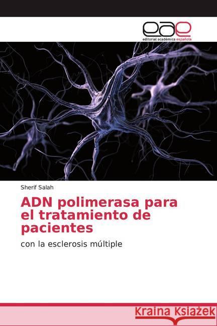 ADN polimerasa para el tratamiento de pacientes : con la esclerosis múltiple Salah, Sherif 9786200358288 Editorial Académica Española