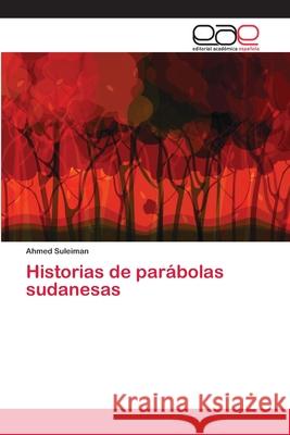 Historias de parábolas sudanesas Ahmed Suleiman 9786200358394