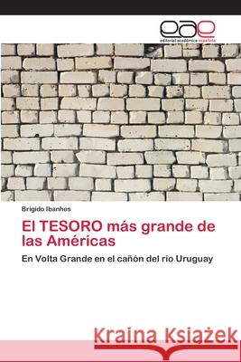 El TESORO más grande de las Américas Ibanhes, Brígido 9786200358639 Editorial Académica Española