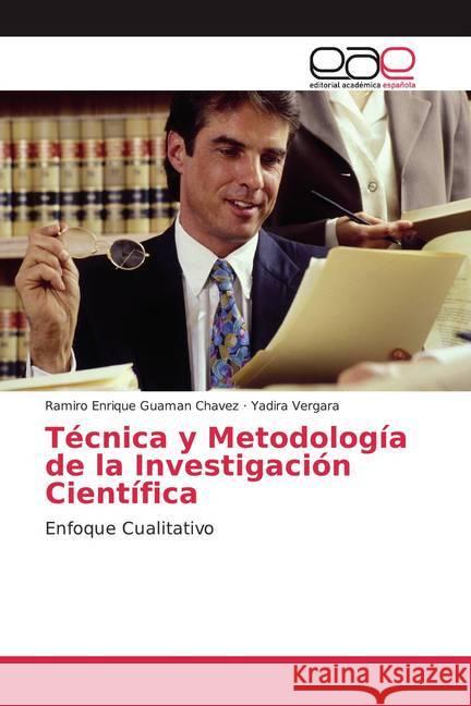 Técnica y Metodología de la Investigación Científica : Enfoque Cualitativo Guaman Chavez, Ramiro Enrique; Vergara, Yadira 9786200359216 Editorial Académica Española