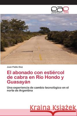 El abonado con estiércol de cabra en Río Hondo y Guasayán Díaz, Juan Pablo 9786200361134