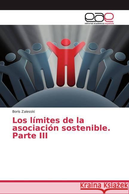 Los límites de la asociación sostenible. Parte III Zalesski, Boris 9786200363978