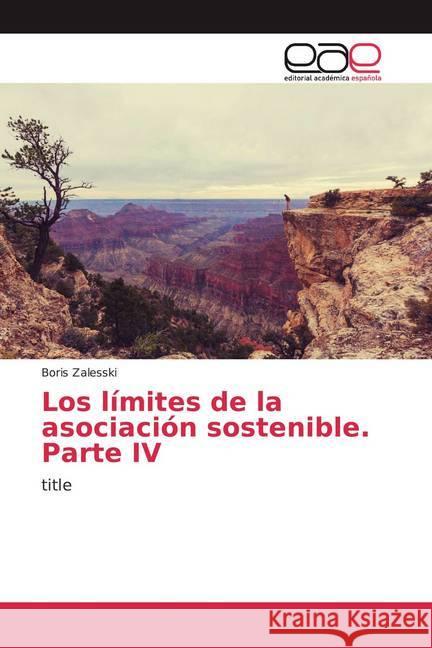 Los límites de la asociación sostenible. Parte IV : title Zalesski, Boris 9786200364975