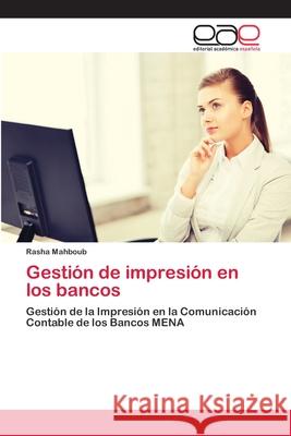 Gestión de impresión en los bancos Mahboub, Rasha 9786200365293 Editorial Académica Española