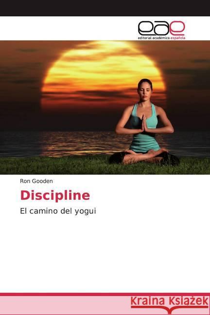 Discipline : El camino del yogui Gooden, Ron 9786200367167