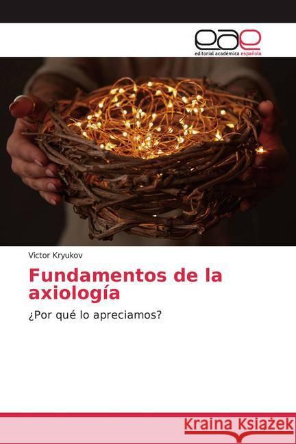 Fundamentos de la axiología : ¿Por qué lo apreciamos? Kryukov, Victor 9786200367341