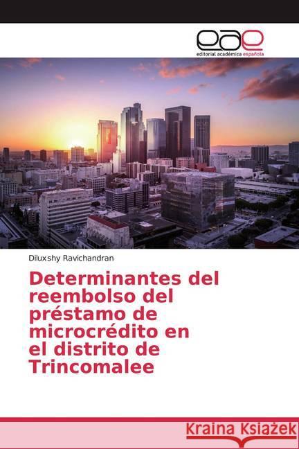 Determinantes del reembolso del préstamo de microcrédito en el distrito de Trincomalee Ravichandran, Diluxshy 9786200369444