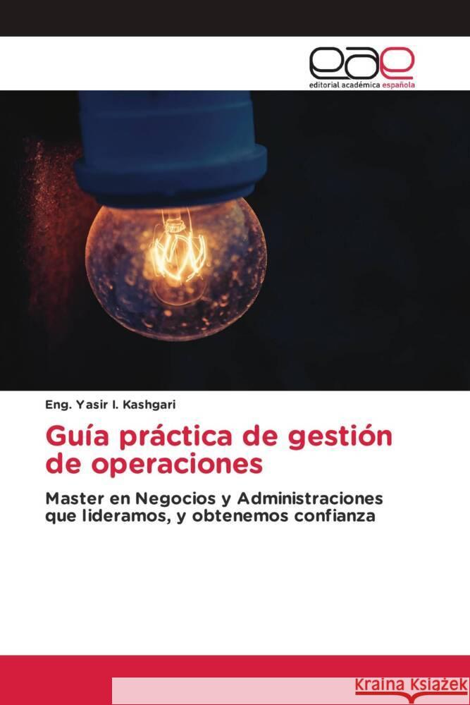 Guía práctica de gestión de operaciones Kashgari, Eng. Yasir I. 9786200373014