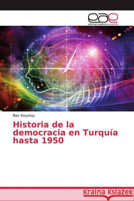 Historia de la democracia en Turquía hasta 1950 Keçetep, Ilker 9786200375667 Editorial Académica Española