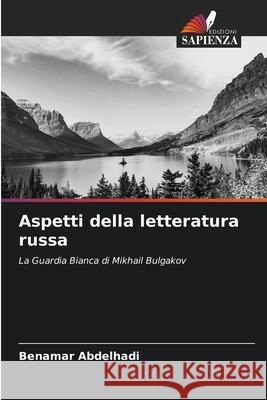 Aspetti della letteratura russa Abdelhadi, Benamar 9786200377135 Edizioni Sapienza