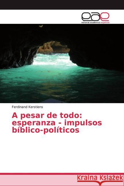 A pesar de todo: esperanza - impulsos bíblico-políticos Kerstiens, Ferdinand 9786200377319