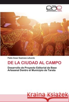 de la Ciudad Al Campo Pablo Cesar Espinoza Lafuente 9786200377760 Editorial Academica Espanola