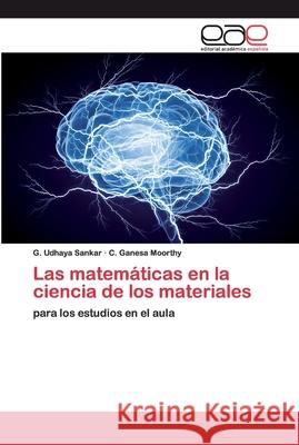 Las matemáticas en la ciencia de los materiales Udhaya Sankar, G. 9786200378019 Editorial Académica Española