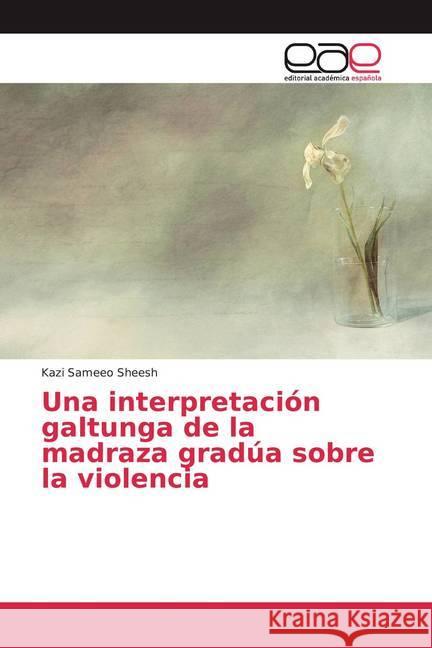 Una interpretación galtunga de la madraza gradúa sobre la violencia Sheesh, Kazi Sameeo 9786200381279