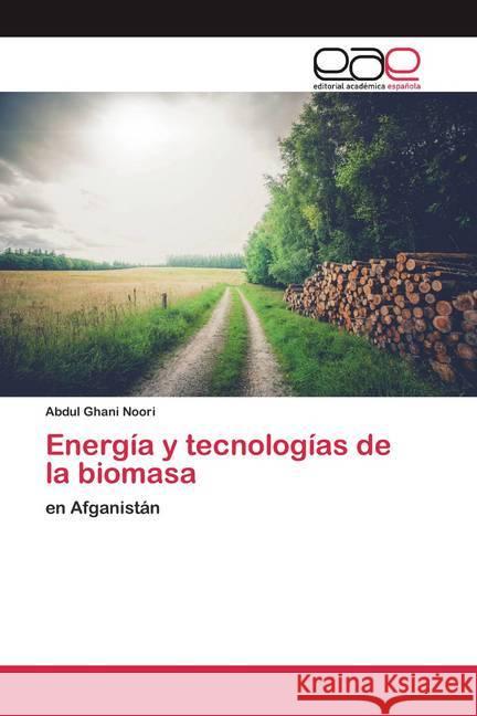 Energía y tecnologías de la biomasa Noori, Abdul Ghani 9786200382290